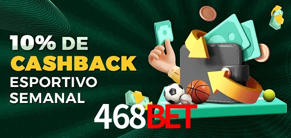 10% de bônus de cashback na 468bet